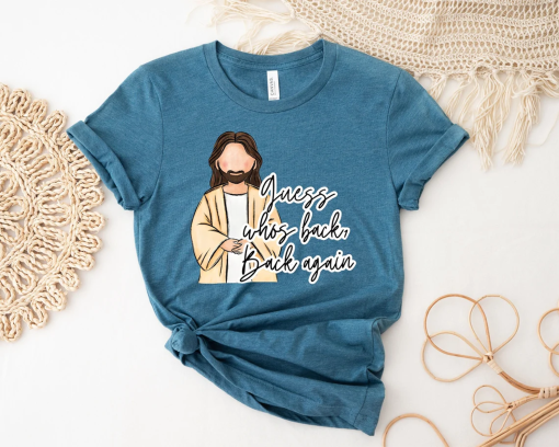 Guess Who’s Back Back Again Shirt, Funny Easter Jesus Shirt, Religious Shirt, He Is Risen Shirt, Good Friday Shirt, Christian Apparel