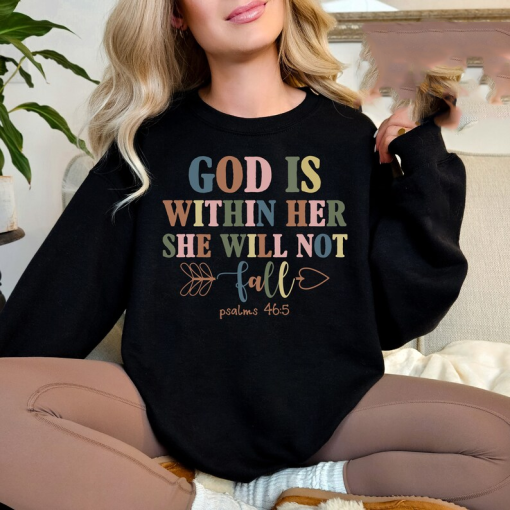 Christian Sweatshirt, God Is Within Her She Will Not Fall Sweat, Christian Bible Verse Sweatshirt, Religious Tshirt, Bible Verse Hoodie