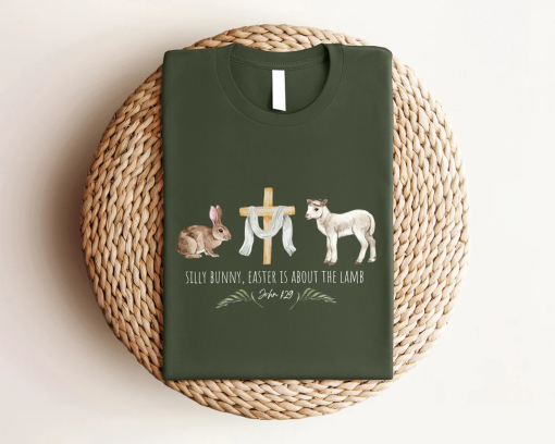 Easter Is About the Lamb Shirt, Silly Bunny Easter Tee, Bible Verse Gift, Christian Easter Outfits, Jesus Easter Clothes, He is Risen Tee