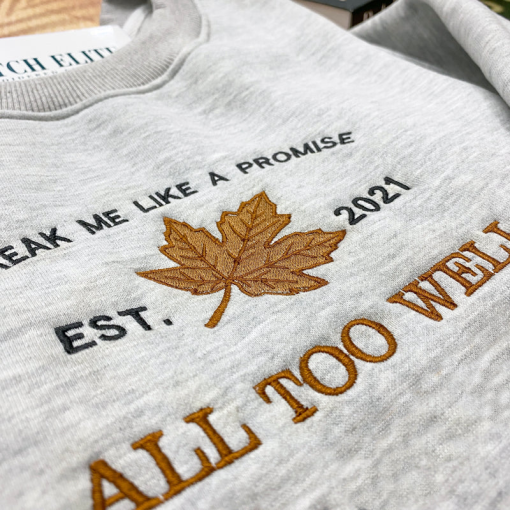 All Too Well Break Me Like A Promise Embroidered Sweatshirt Taylors Version