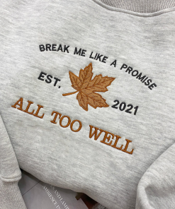 All Too Well Break Me Like A…