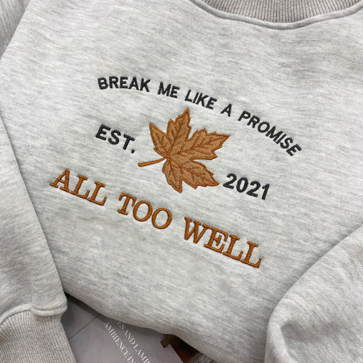 All Too Well Break Me Like A Promise Embroidered Sweatshirt Taylors Version