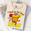 Lorrax I Speak For The Trees shirt, Dr. Suess shirt, Dr.Suess Lorax shirt, Teacher shirt, School shirt,