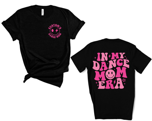 In My Dance Mom Era Shirt, Dance Mom Shirt, Gift for Mom, Dance Mom Era Shirt, Ballet Mom Shirt, In My Mama Era, Proud Dance Mom,Dance Mama