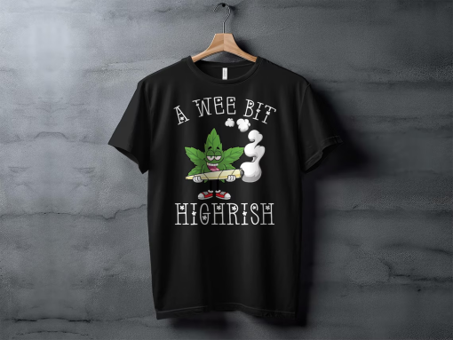 Wee Bit Highrish Shirt Gift For Her & Him – Funny Cannabis Leaf Shirt, Lucky Irish Shirt, Smoking St Patricks Shirt, St Patty’s Shamrock Tee