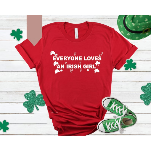 St Patrick Dat Tshirt, Lucky Shirt, Everyone Loves an Irish Girl Baby Tee, Summer Top, Everyone Loves an Irish Girl Women Tshirt 2024