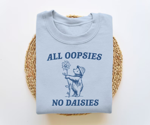 All Oopsies No Daisies, Funny Sweatshirt, Raccoon Sweatshirt, Cartoon Meme Top, Vintage Cartoon Sweater, Unisex