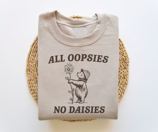 All Oopsies No Daisies, Funny Sweatshirt, Raccoon Sweatshirt, Cartoon Meme Top, Vintage Cartoon Sweater, Unisex