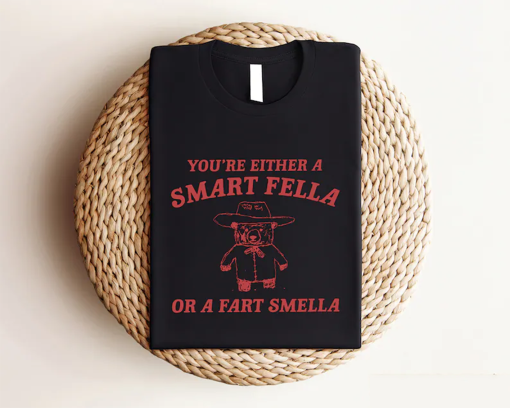 You’re Either A Smart Fella or A Fart Smella Shirt, Retro Comfort Cartoon Shirt, Funny Meme Shirt, Trash Panda Shirt, Trendy Cool Sweatshirt