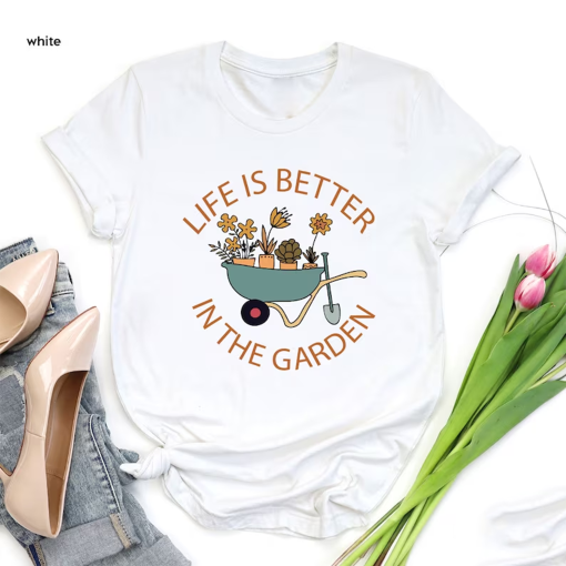 Plant T-Shirt, Plant Lover Shirt, Garden Shirt, Plant Lover Gift, Gardener Shirt, Gardening Shirt, Life Is Better in The Garden Shirt