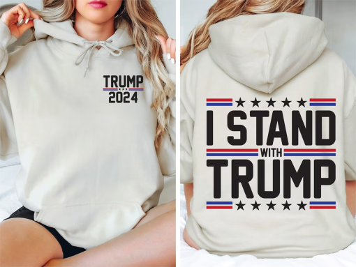 Trump 2024 I Stand With Trump Sweatshirt, MAGA Support Trump President Election 2024 Trump Lovers Republicans Campaign Not Guilty Sweatshirt