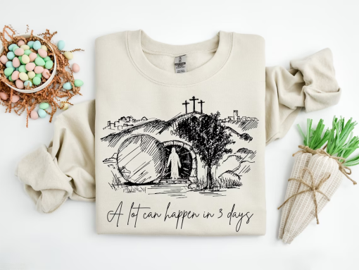 A Lot Can Happen in 3 Days Shirt, Easter Jesus shirt,Good Friday Easter Shirt,He is Risen,Easter shirt,Easter is for Jesus shirt,Easter gift