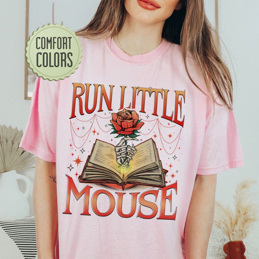 Run Little Mouse Comfort Colors Shirt, Haunting Adeline Inspired Shirts, Rose Skeleton Dark Romance Merch, Smut Reader, Gift For Bookish