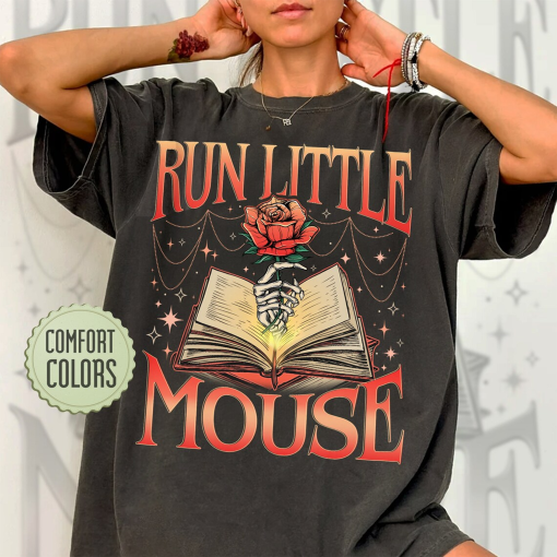 Run Little Mouse Comfort Colors Shirt, Haunting Adeline Inspired Shirts, Rose Skeleton Dark Romance Merch, Smut Reader, Gift For Bookish