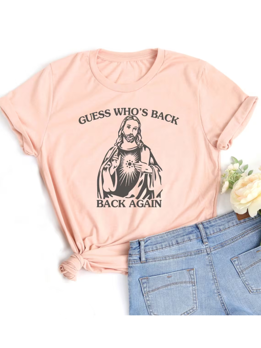 Guess Who’s Back Again Shirt, Funny Easter Jesus T-shirts, Adults Women Men Ladies Kids Baby, Tshirt, Matching, Christian Catholic Faith