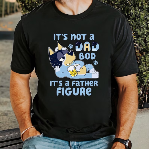 BLUEY DAD TSHIRT | | Dad of Birthday Boy Shirt| Not a Dad Bod It’s a Father Figure Shirt | Funny Dad Shirt | Bandit Heeler Shirt