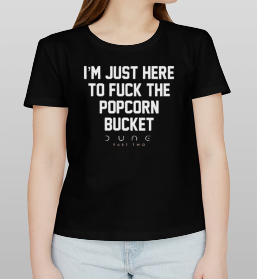 I’m Just Here to *uck the Popcorn Bucket, D.u.n.e 2 Movie Shirt, P.a.u.l A.t.re.i.d.e.s Character Movie 90s Shirt, Gift For Women and Man