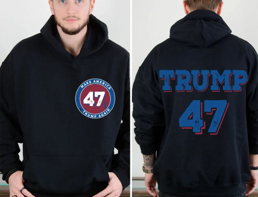 Make America Trump Again Sweatshirt, Trump 47 Sweater, Trump 2024, Republican Gift, 47th President Trump, Election Sweat, Take America Back