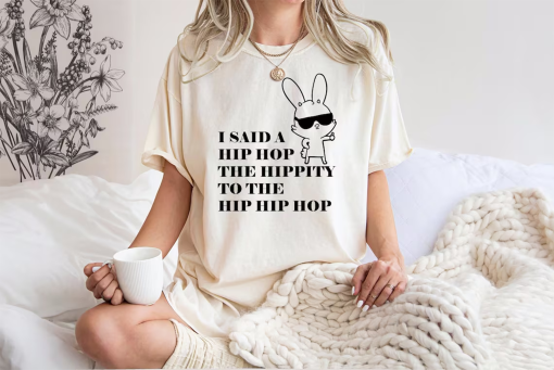 Comfort Colors® I Said Hip Hop The Hippity To The Hip Hip Hop Shirt, Easter Bunny Shirt, Funny Easter Shirt