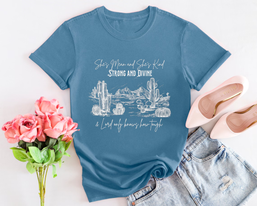 she’s mean and she’s kind, strong and divine and lord only knows how tough shirt,zach bryan shirt, country shirt, country sweatshirt,