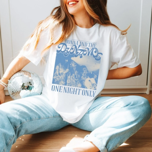 Donna and the Dynamos, One Night Only, Comfort Colors T-Shirt