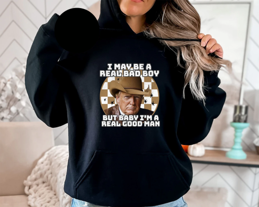 I’m a Real Good Man Trmp Shirt, Retro Western Inspired Trmp Hoodie, Donald Trmp Cowboy Tee, President Trmp 2024 Sweatshirt, Republican Gift