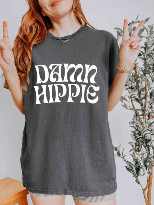 Damn Hippie Tee, Boho Shirt, Hippie Shirt, Peace T-Shirt, Graphic Tee, Oversized T shirt, Hippie Vibes Tee