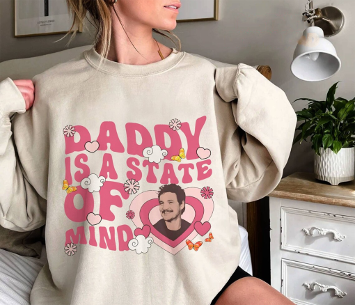 Pedro Pascal shirt File | Daddy Is A State Of Mind | I’m Your Daddy | Daddy’s Girl | Father’s Day Cool Slutty Daddy | Instant