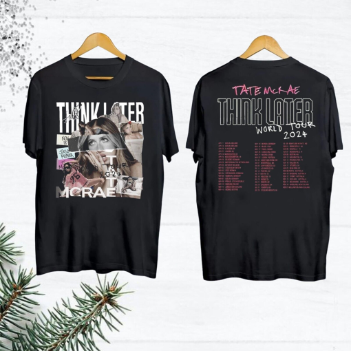 Tate McRae The Think Later World Tour 2024 Tour T-Shirt Gift For Fans