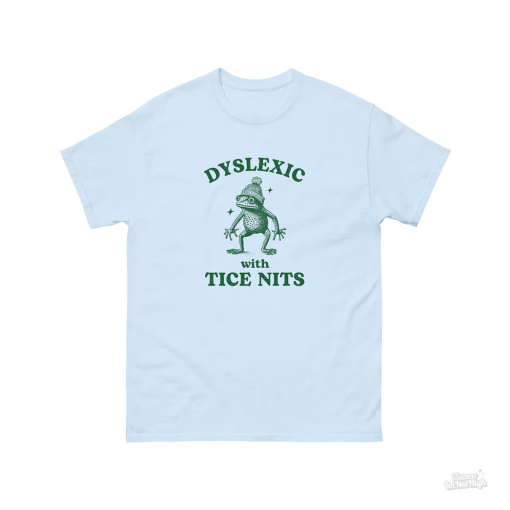 Dyslexic With Tice Nits, Funny Dyslexia Shirt, Frog T Shirt, Dumb Y2k Shirt, Stupid Vintage Shirt, Sarcastic Cartoon Tee, Silly Meme Shirt