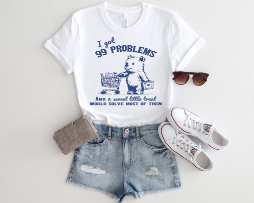 99 Poblems And A Sweet Little Treat Would Solve Most Of Them Vintage T-Shirt, Retro 90s Unisex Adult T Shirt, Funny Graphic T Shirt,Cute Tee