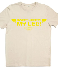 Sweet Liberty my leg T-shirt, Super Earth…