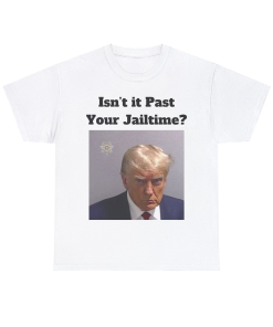 Isn’t it Past Your Jailtime? Trump Mugshot…