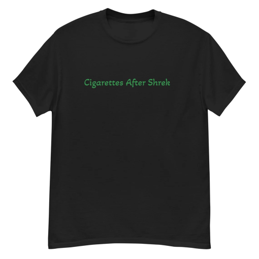 Cigarettes After Shrek – T-Shirt