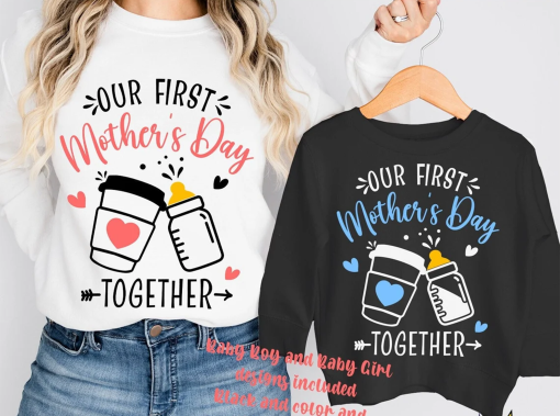 Our First Mother’s Day Together shirt, 1st Mothers Day shirt, New Mom shirt, Mommy And Me shirt, Boys Girls Mothers Day Matching files & sublimation