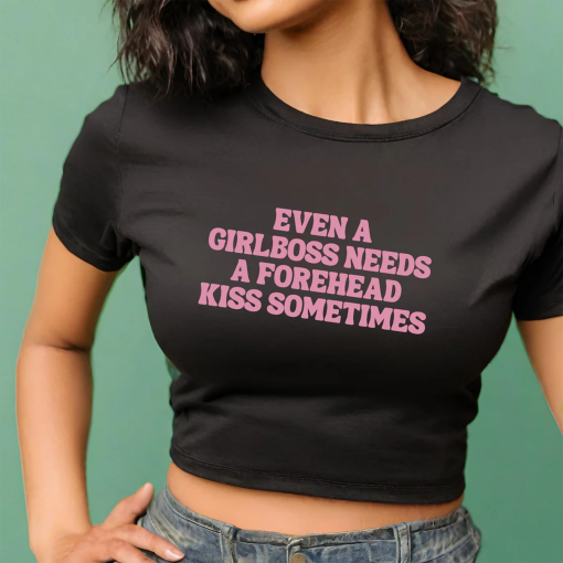 Even a Girlboss Needs Forehead Kisses Crop Top, Heavy Cotton, Iconic Slogan Baby Tee, 90s Aesthetic Vintage Tee, Trending Print Top