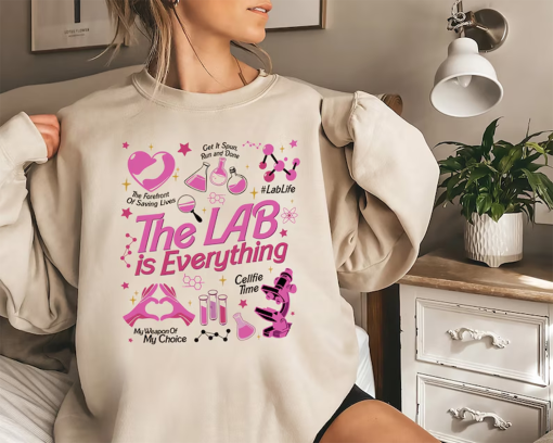 The Lab Is Everything Shirt, Medical Lab Science Sweatshirt, Lab Tech Team Shirt, Med Tech Shirt, Lab Scientist Med Lab Shirt