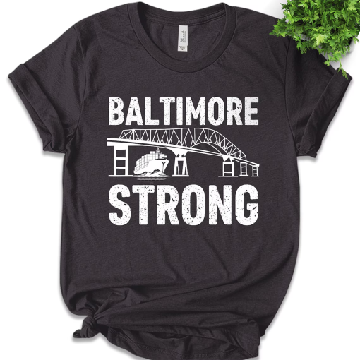 Baltimore Strong Shirt/Pray For Baltimore Shirt/Francis Scott Key/Baltimore Bridge T Shirt/Commemorative March 2024 Tee E2G596