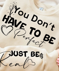 You Dont Have To Be Perfect shirt,…