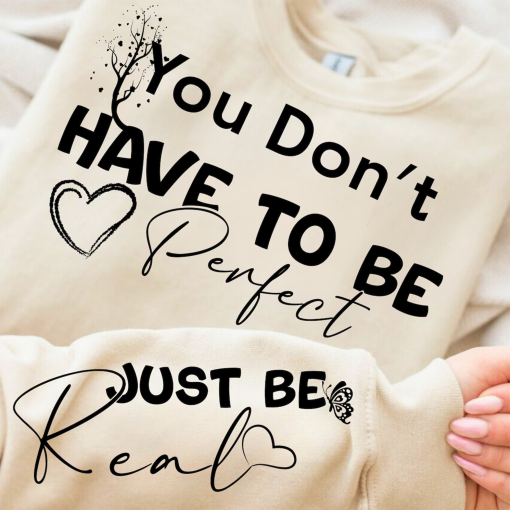 You Dont Have To Be Perfect shirt, Boho Self Love shirt, Positive Daily Affirmations shirt, Motivational Sleeve Shirt shirt, Inspirational shirt