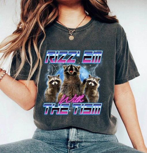 Funny Rizz Em With The Tism Shirt, Autism Awareness Raccoon Meme Shirt, Funny Raccoon Shirt, Autism Awareness, Raccoon Meme Tee,Relaxed Soft