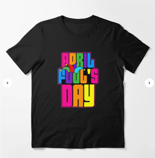 April Fool’s Day T-shirt essentiel