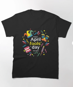 April fool’s day T-shirt classique