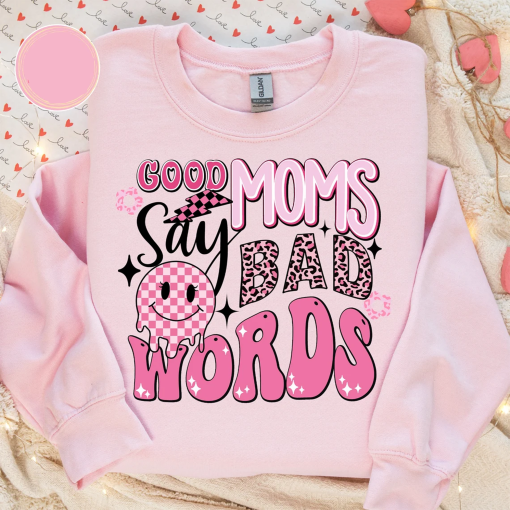 Good moms say so bad words shirt,good moms shirt,bad words shirt,retro mom shirt,pink mom ,funny mom quotes ,sacrastic mom ,mom sublimation