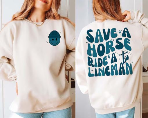 Save A Horse Ride A Lineman Sweatshirt, Wifey Shirt, Lineman Wife, Funny Lineman Shirt, Gift For Wife, Funny Wife shirt, Lineman Sweatshirt