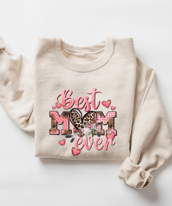 Happy Mother’s Day Sweatshirt, Best Mom Ever…