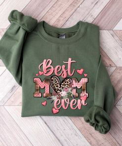 Happy Mother’s Day Sweatshirt, Best Mom Ever…