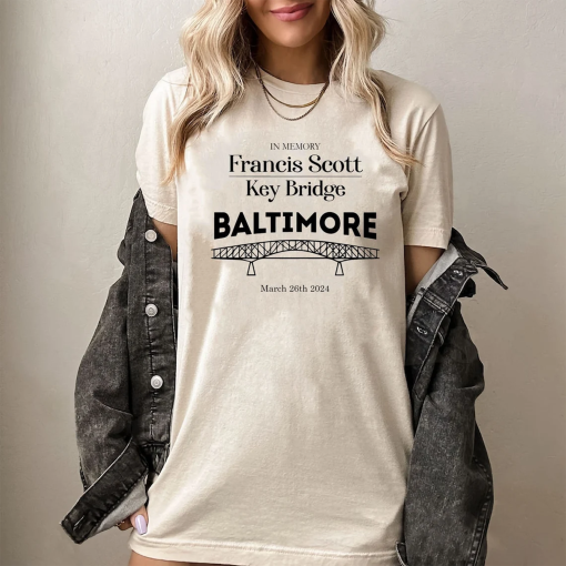 Baltimore Strong Shirt, In Memory Francis Scott, Baltimore Bridge T Shirt, Commemorative March 2024 Tee