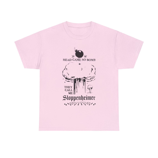 Head Game So Bomb They Call Me Sloppenheimer, Head Game meme Shirt, funny shirt, funny gift Tshirt