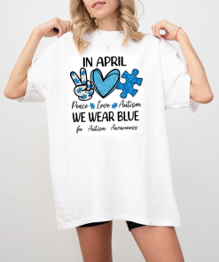 Autism Awareness Shirt, In April We Wear…